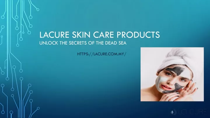 lacure skin care products unlock the secrets of the dead sea