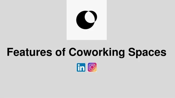 features of coworking spaces