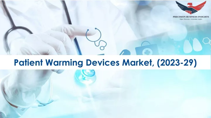 patient warming devices market 2023 29