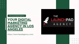 The Launchpad Agency: Your Digital Marketing Partner in Los Angeles