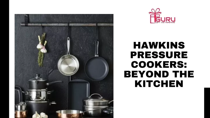 hawkins pressure cookers beyond the kitchen