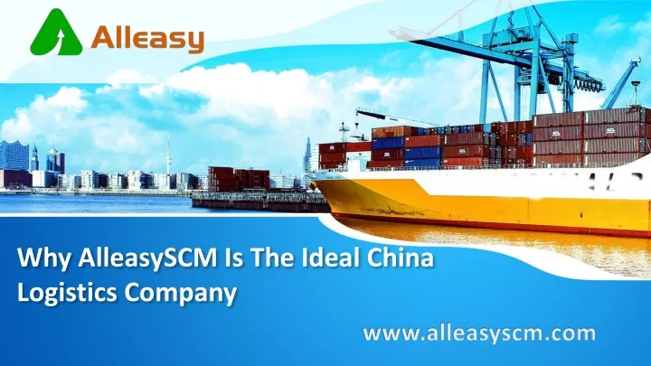 why alleasyscm is the ideal china logistics company