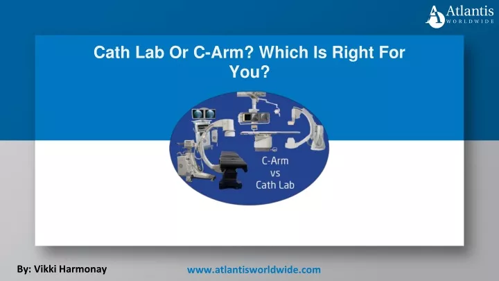 cath lab or c arm which is right for you