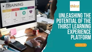 Unleashing the Potential of the Thirst Learning Experience Platform