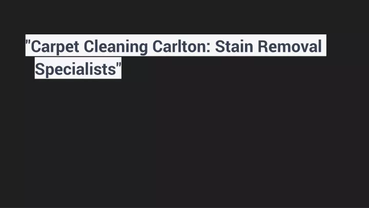 carpet cleaning carlton stain removal specialists
