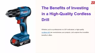 The-Benefits-of-Investing-in-a-High-Quality-Cordless-Drill.pptx