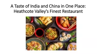 A Taste of India and China in One Place Heathcote Valley's Finest Restaurant