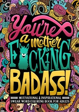 Download Book [PDF] You're a Mother F*cking Badass: Motivational & Inspirational Swear Word