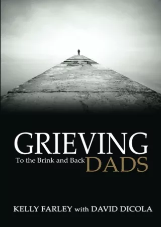DOWNLOAD/PDF Grieving Dads: To the Brink and Back