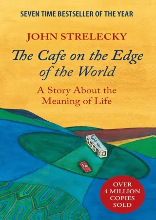 $PDF$/READ/DOWNLOAD The Cafe on the Edge of the World: A Story About the Meaning of Life