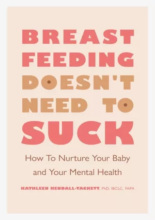 get [PDF] Download Breastfeeding Doesn't Need to Suck: How to Nurture Your Baby and Your Mental