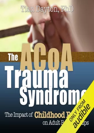 PDF/READ ACOA Trauma Syndrome: The Impact of Childhood Pain on Adult Relationships