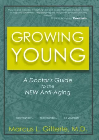 [PDF READ ONLINE] Growing Young: A Doctor's Guide to the NEW Anti-Aging