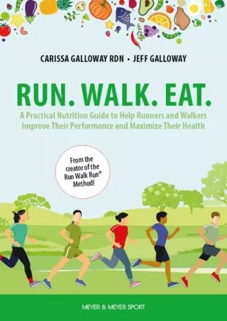 DOWNLOAD/PDF Run. Walk. Eat: A Practical Nutrition Guide to Help Runners and Walkers
