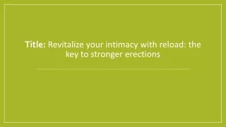 Revitalize Your Intimacy with Reload: The Key to Stronger Erections