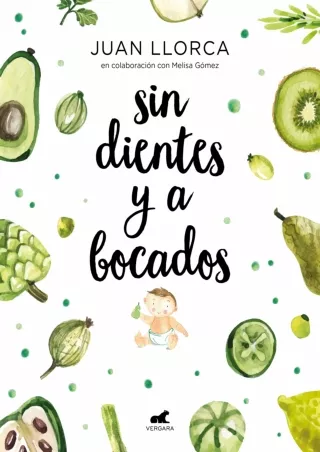 PDF/READ Sin dientes y a bocados / Toothless and By the Mouthful (Spanish Edition)