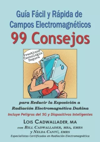 $PDF$/READ/DOWNLOAD Guía Fácil y Rápida de Campos Electromagnéticos: 99 Consejos para Reducir la