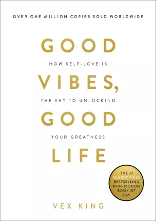 [PDF READ ONLINE] Good Vibes, Good Life: How Self-Love Is the Key to Unlocking Your Greatness
