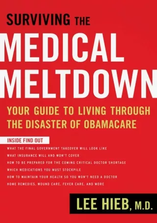 Read ebook [PDF] Surviving the Medical Meltdown: Your Guide to Living Through the Disaster of