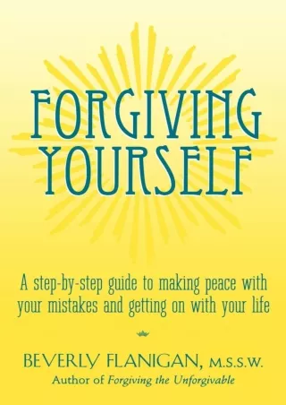 PDF_ Forgiving Yourself: A Step-By-Step Guide to Making Peace With Your Mistakes