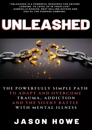 DOWNLOAD/PDF Unleashed: The Powerfully Simple Path To Overcome Trauma, Addiction And The