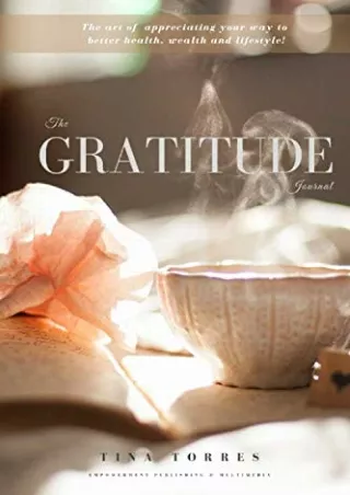 Read ebook [PDF] The Gratitude Journal: The art of appreciating your way to better health,