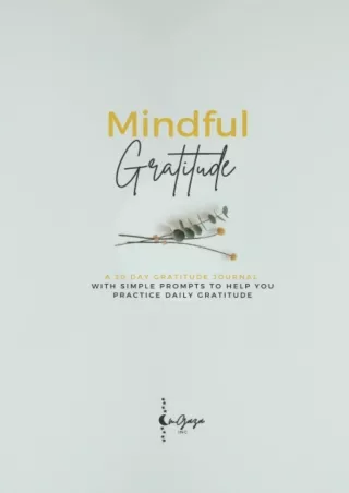 [PDF READ ONLINE] Mindful Gratitude: A 30 day Gratitude Journal with simple journaling prompts
