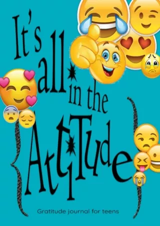 PDF_ It's all in the attitude: Gratitude journal for teens: -mood tracker, ease
