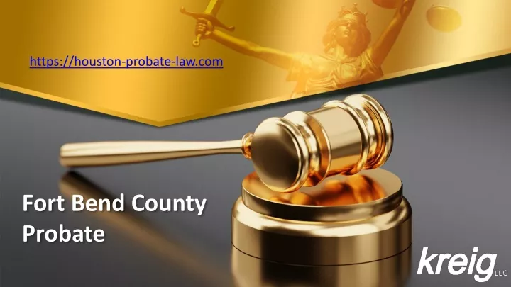 PPT Fort Bend County Probate houston probate law com PowerPoint