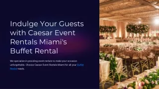 Indulge Your Guests with Caesar Event Rentals Miami's Buffet Rental