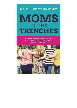 PDF read online Moms in the Trenches How Moms Can Unpack the Root Cause Advocate