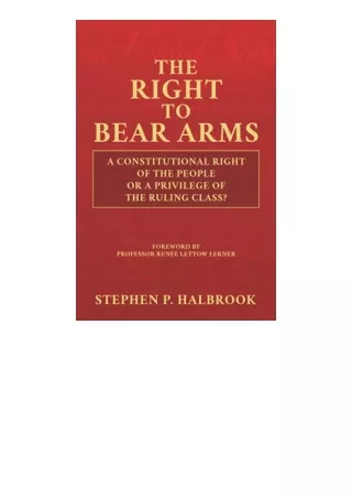 Kindle online PDF The Right to Bear Arms A Constitutional Right of the People or
