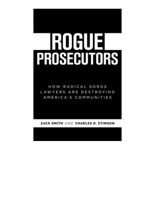 Download PDF Rogue Prosecutors How Radical Soros Lawyers Are Destroying Americas