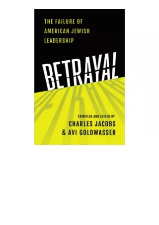 Download PDF Betrayal The Failure of American Jewish Leadership unlimited