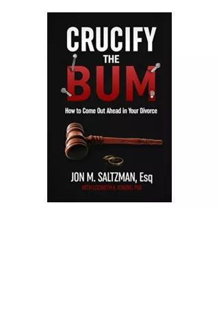 Ebook download Crucify the Bum How to Come Out Ahead in Your Divorce free acces