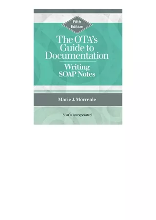 Kindle online PDF The OTAs Guide to Documentation Writing SOAP Notes for ipad