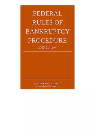 Kindle online PDF Federal Rules of Bankruptcy Procedure 2023 Edition With Statut