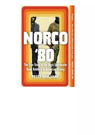 Download Norco 80 The True Story of the Most Spectacular Bank Robbery in America