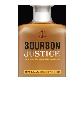 Download PDF Bourbon Justice How Whiskey Law Shaped America unlimited