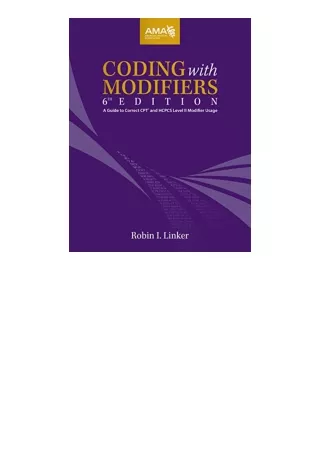 PDF read online Coding With Modifiers A Guide to Correct CPT and HCPCS Level II