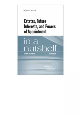 Kindle online PDF Estates Future Interests and Powers of Appointment in a Nutshe