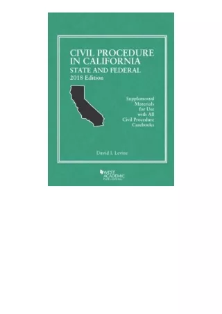 Download PDF Civil Procedure in California State and Federal 2018 Edition Americ