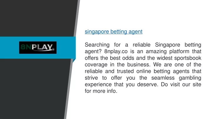 singapore betting agent searching for a reliable