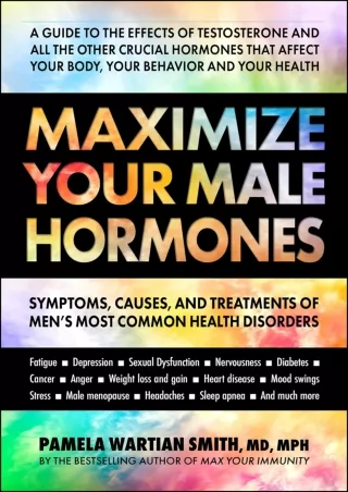 PDF/READ/DOWNLOAD Maximize Your Male Hormones: Symptoms, Causes, and Treatments