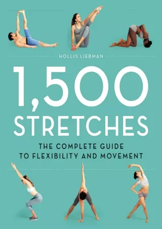 READ [PDF] 1,500 Stretches: The Complete Guide to Flexibility and Movement ipad