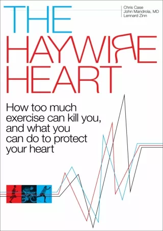get [PDF] Download The Haywire Heart: How too much exercise can kill you, and wh