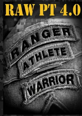 [PDF READ ONLINE] Ranger Athlete Warrior 4.0: The Complete Guide to Army Ranger