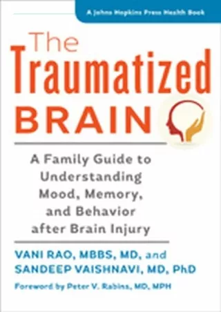 PDF_ The Traumatized Brain: A Family Guide to Understanding Mood, Memory, and Be