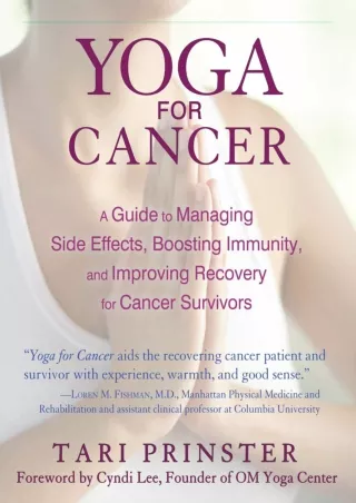 [PDF READ ONLINE] Yoga for Cancer: A Guide to Managing Side Effects, Boosting Im