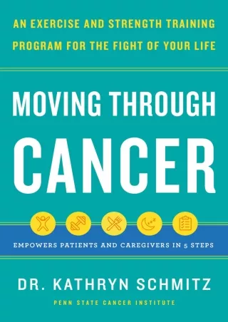 Read ebook [PDF] Moving Through Cancer: An Exercise and Strength-Training Progra